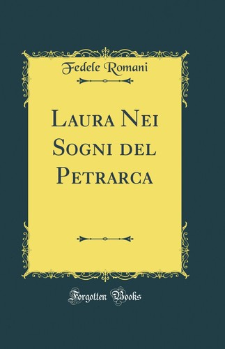 Laura nei sogni del - nei, petrarca